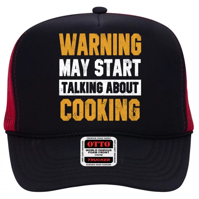 Warning May Start Talking About Cooking Funny Chef Bakery Funny Gift High Crown Mesh Trucker Hat