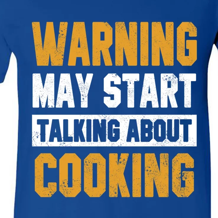 Warning May Start Talking About Cooking Funny Chef Bakery Funny Gift V-Neck T-Shirt