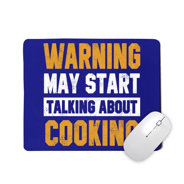 Warning May Start Talking About Cooking Funny Chef Bakery Funny Gift Mousepad