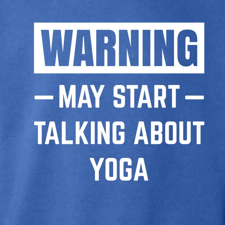 Warning May Start Talking About Yoga Instructor Meditation Meaningful Gift Toddler Hoodie