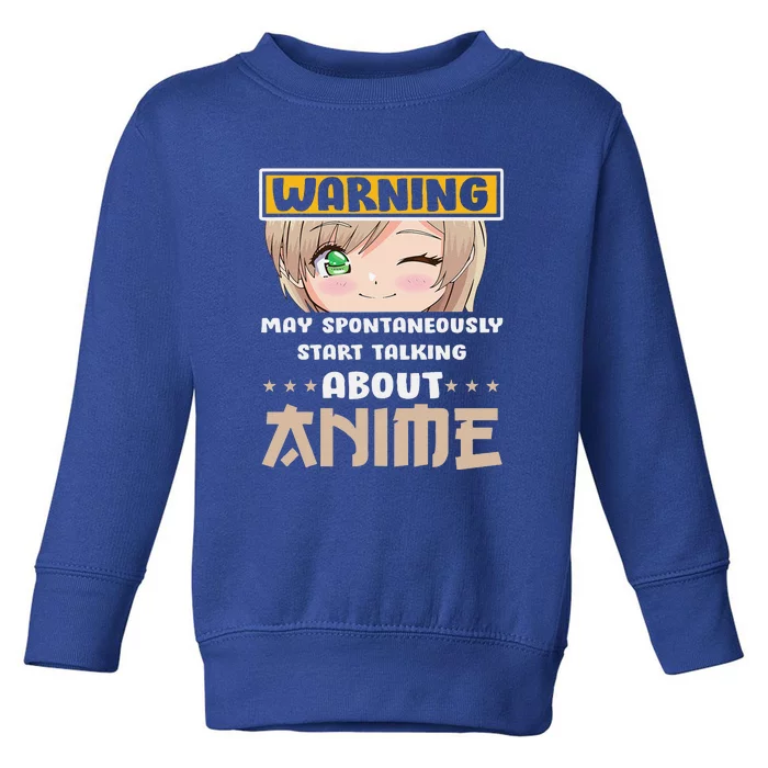 Warning May Spontaneously Start Talking About Anime Toddler Sweatshirt