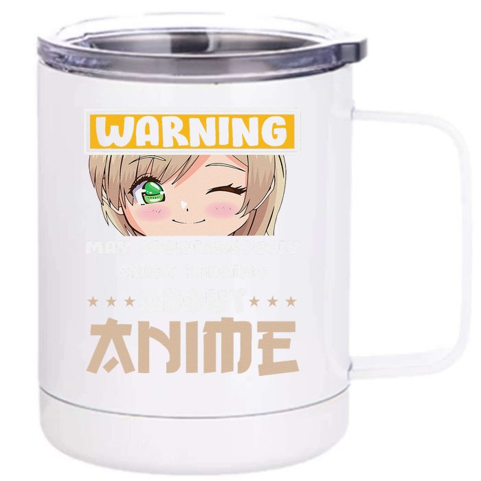 Warning May Spontaneously Start Talking About Anime Front & Back 12oz Stainless Steel Tumbler Cup