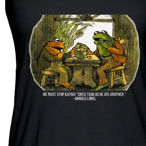 We Must Stop Eating Cried Toad As He Ate Fog And Toad Quote Ladies Essential Flowy Tank