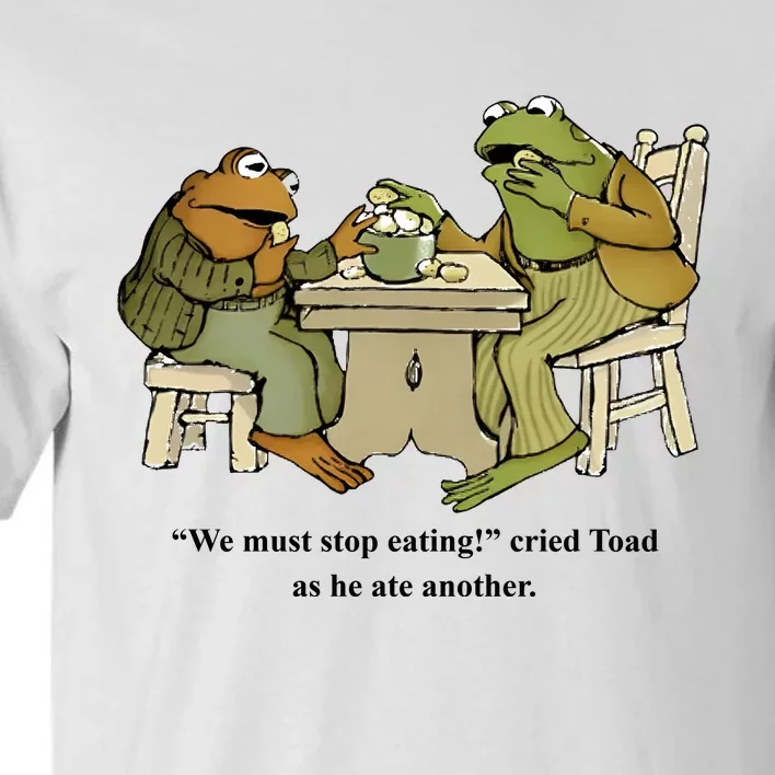 We Must Stop Eating Cried Toad As He Ate Another Tall T-Shirt