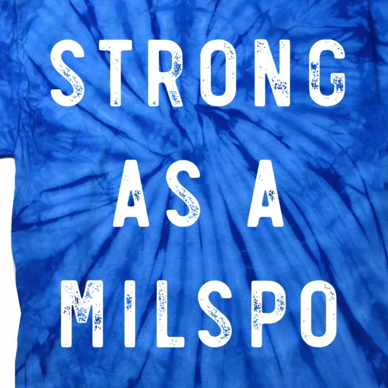 Wo's Military Spouse Wife Mom Strong As A Milspo Gift Tie-Dye T-Shirt