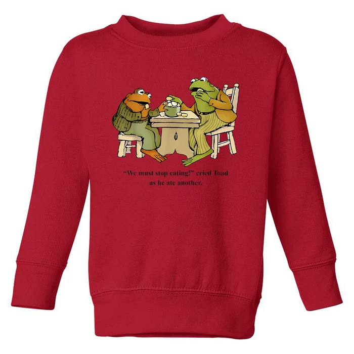 We Must Stop Eating Cried Toad As He Ate Another Frog Toad Toddler Sweatshirt