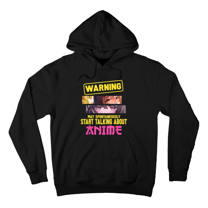 Warning May Spontaneously Start Talking About Anime Gift Hoodie