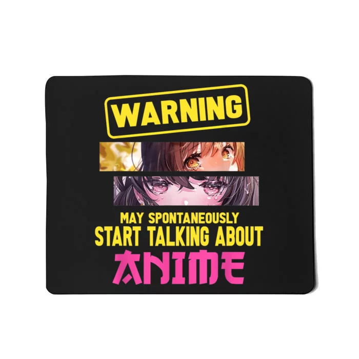 Warning May Spontaneously Start Talking About Anime Gift Mousepad