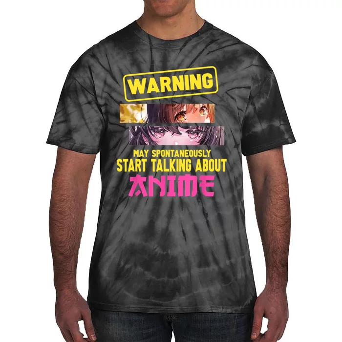 Warning May Spontaneously Start Talking About Anime Gift Tie-Dye T-Shirt