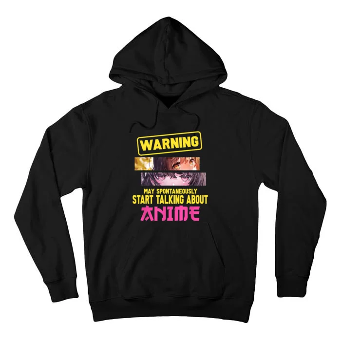 Warning May Spontaneously Start Talking About Anime Gift Tall Hoodie