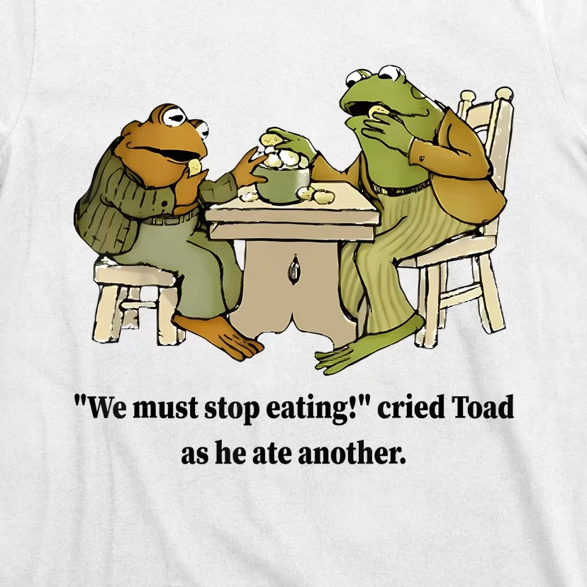 We Must Stop Eating Cried Toad As He Ate Another Frog Quote T-Shirt