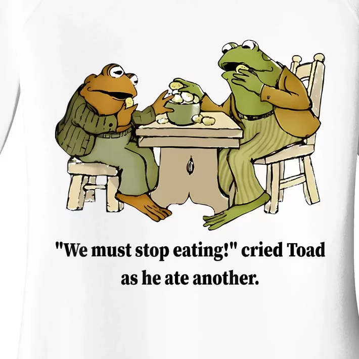 We Must Stop Eating Cried Toad As He Ate Another Frog Quote Women's Perfect Tri Tunic Long Sleeve Shirt