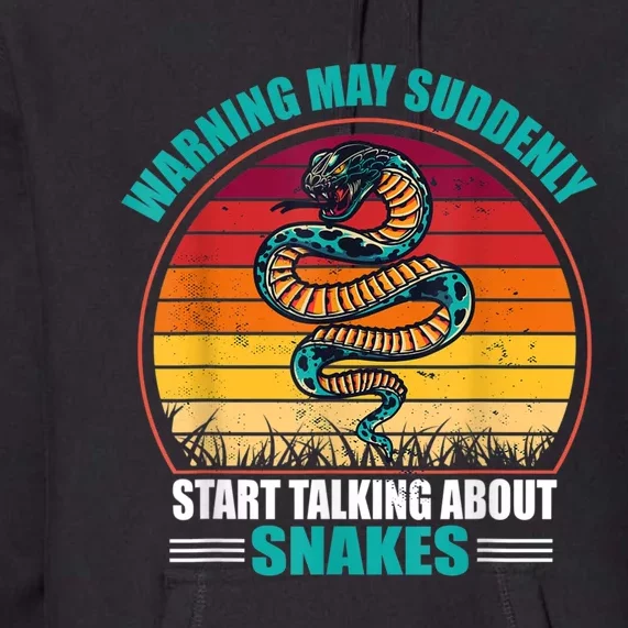 Warning May Suddenly Start Talking About Snakes Retro Snake Premium Hoodie