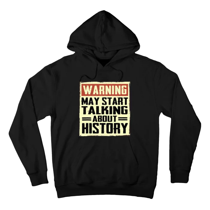 Warning May Start Talking About History Lovers Hoodie