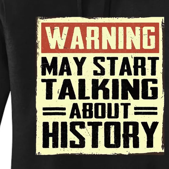 Warning May Start Talking About History Lovers Women's Pullover Hoodie