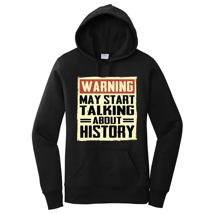 Warning May Start Talking About History Lovers Women's Pullover Hoodie