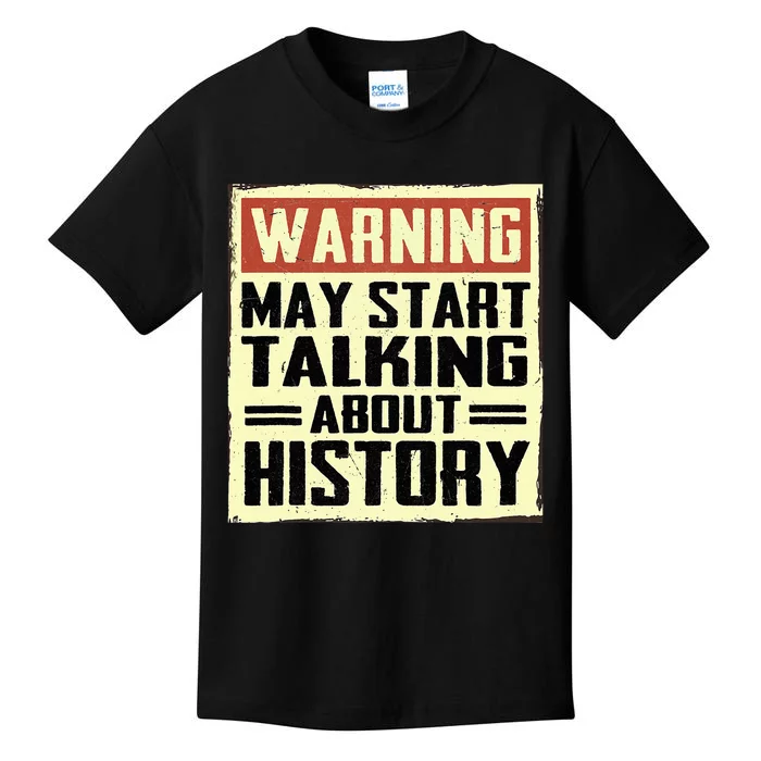 Warning May Start Talking About History Lovers Kids T-Shirt