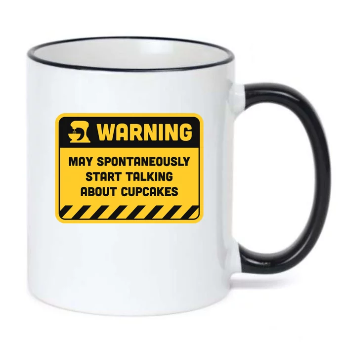 Warning May Spontaneously Start Talking About Cupcakes Meaningful Gift Black Color Changing Mug