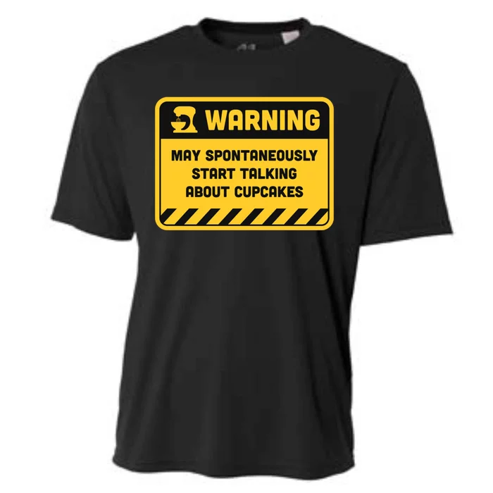 Warning May Spontaneously Start Talking About Cupcakes Meaningful Gift Cooling Performance Crew T-Shirt