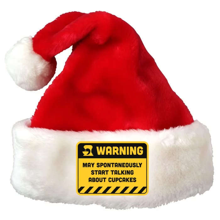 Warning May Spontaneously Start Talking About Cupcakes Meaningful Gift Premium Christmas Santa Hat