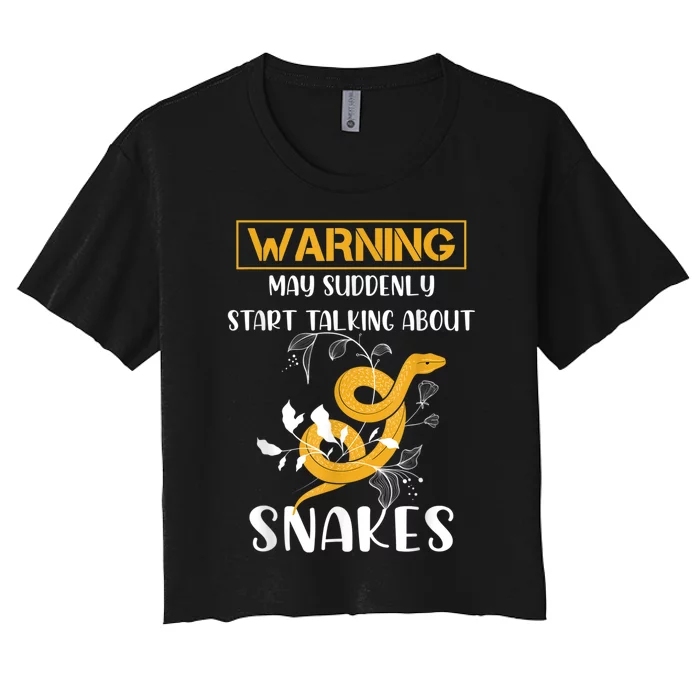 Warning May Suddenly Start Talking About Snakes Snake Lover Women's Crop Top Tee