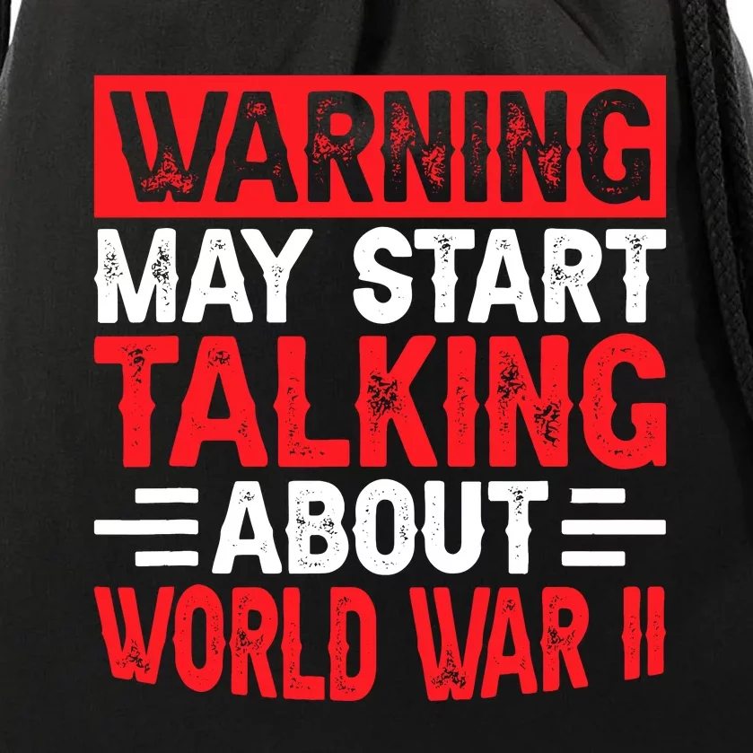 Warning May Start Talking About Ww2 Funny World War Two Drawstring Bag