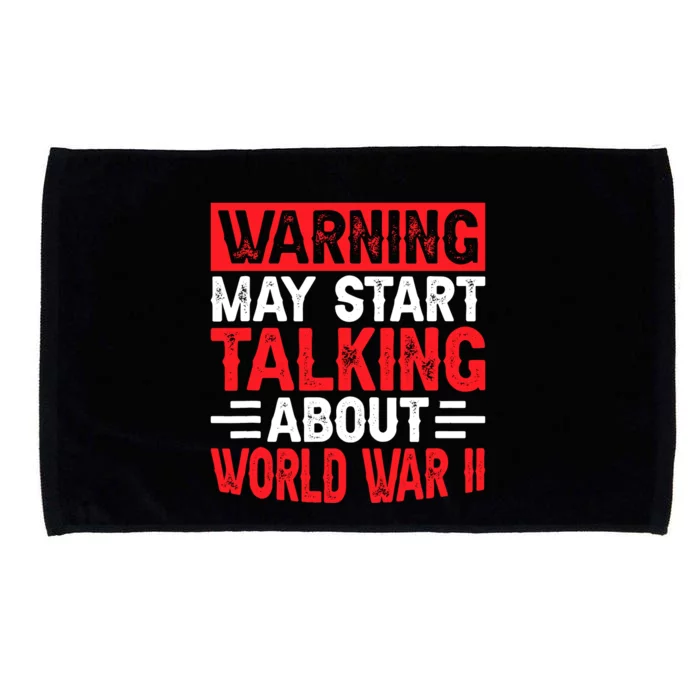 Warning May Start Talking About Ww2 Funny World War Two Microfiber Hand Towel