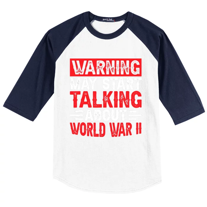 Warning May Start Talking About Ww2 Funny World War Two Baseball Sleeve Shirt