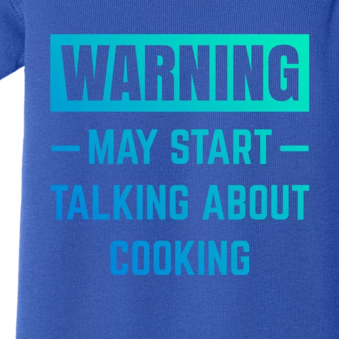 Warning May Start Talking About Cooking Baking Kitchen Chef Gift Baby Bodysuit