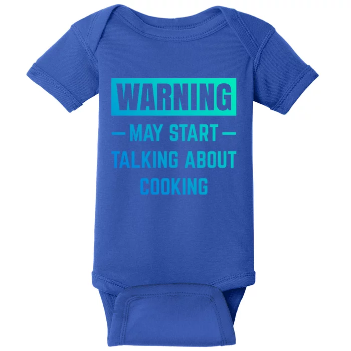 Warning May Start Talking About Cooking Baking Kitchen Chef Gift Baby Bodysuit