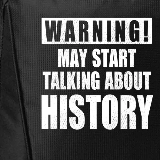 Warning May Start Talking About History City Backpack