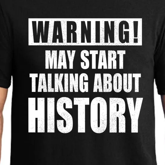 Warning May Start Talking About History Pajama Set