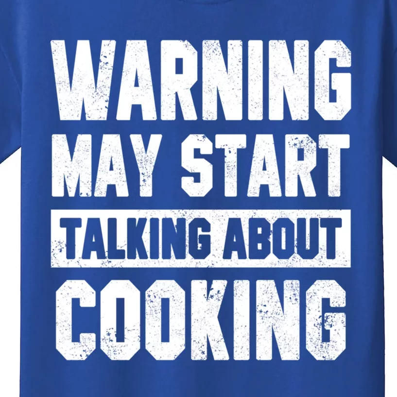 Warning May Start Talking About Cooking Funny Chef Bakery Gift Kids T-Shirt