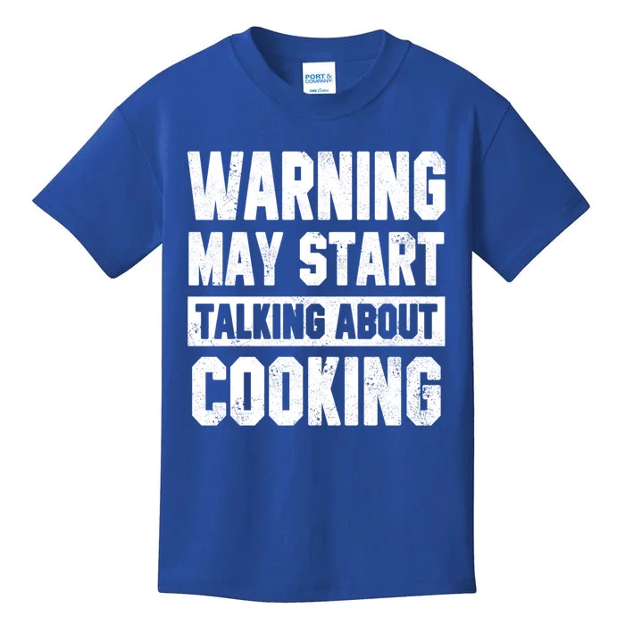 Warning May Start Talking About Cooking Funny Chef Bakery Gift Kids T-Shirt