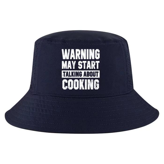 Warning May Start Talking About Cooking Funny Chef Bakery Gift Cool Comfort Performance Bucket Hat