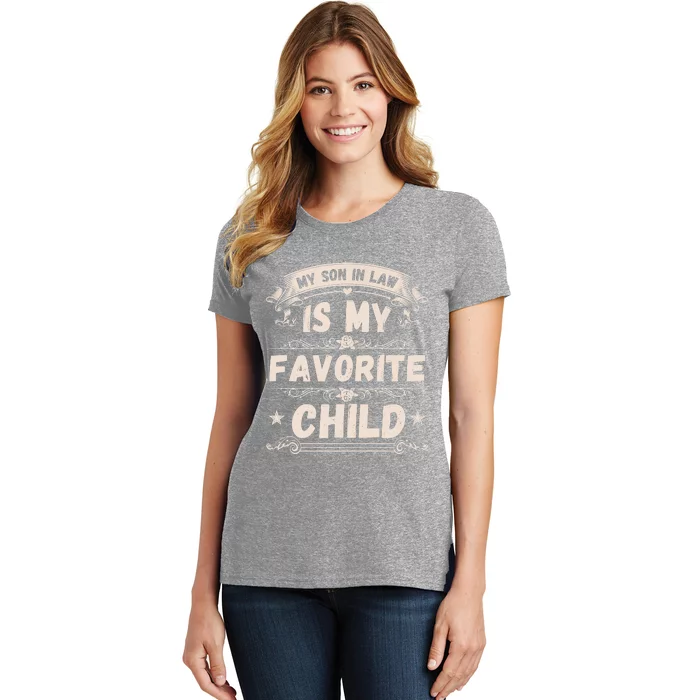 Women My Son In Law Is My Favorite Child Funny Mother Women's T-Shirt