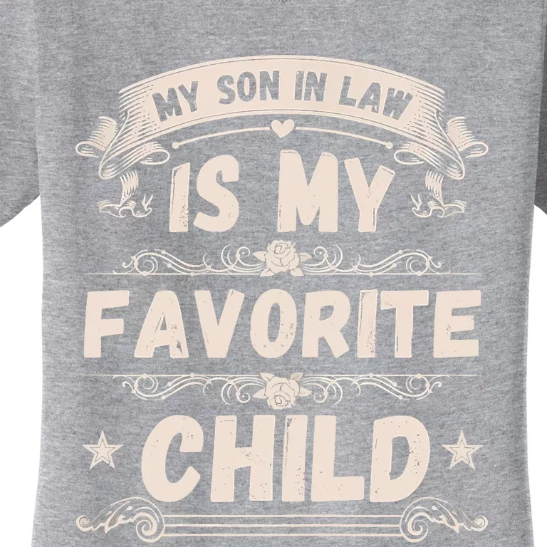 Women My Son In Law Is My Favorite Child Funny Mother Women's T-Shirt