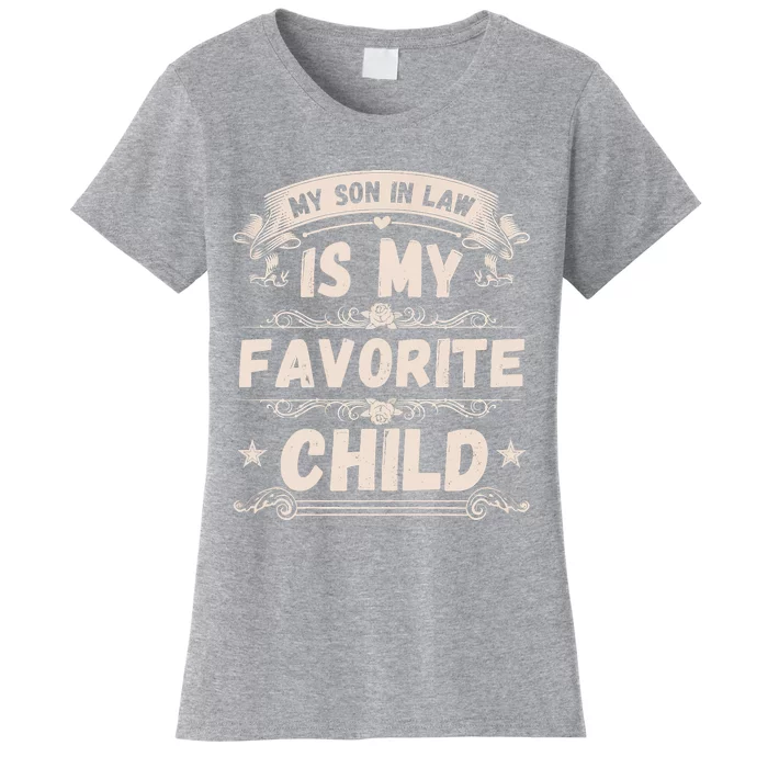 Women My Son In Law Is My Favorite Child Funny Mother Women's T-Shirt