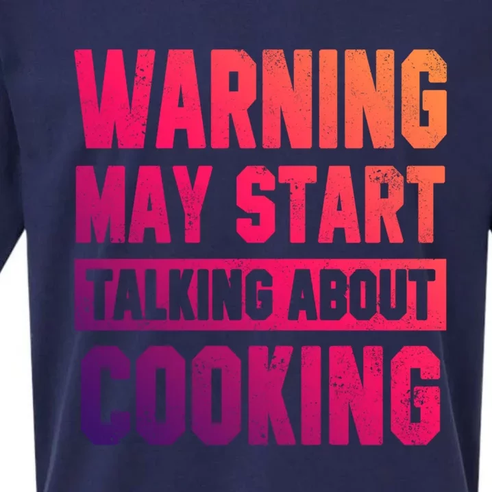 Warning May Start Talking About Cooking Funny Chef Bakery Gift Sueded Cloud Jersey T-Shirt