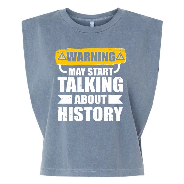 Warning May Start Talking About History Garment-Dyed Women's Muscle Tee