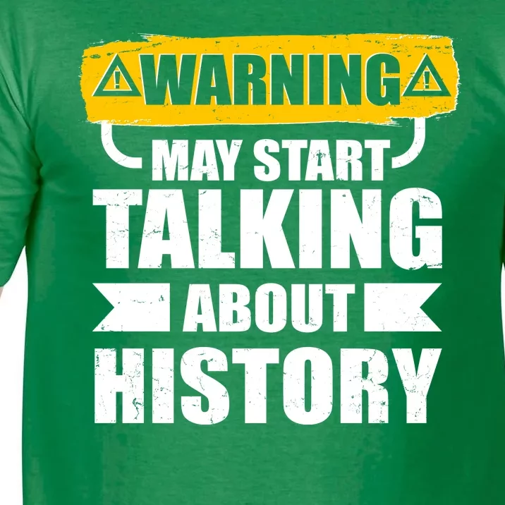 Warning May Start Talking About History Comfort Colors T-Shirt