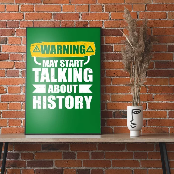 Warning May Start Talking About History Poster