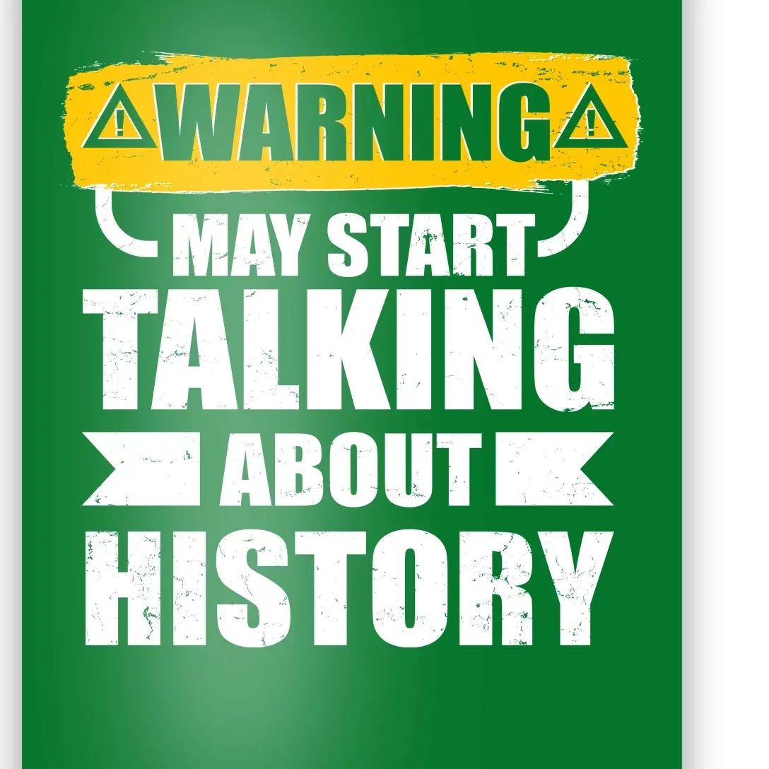 Warning May Start Talking About History Poster