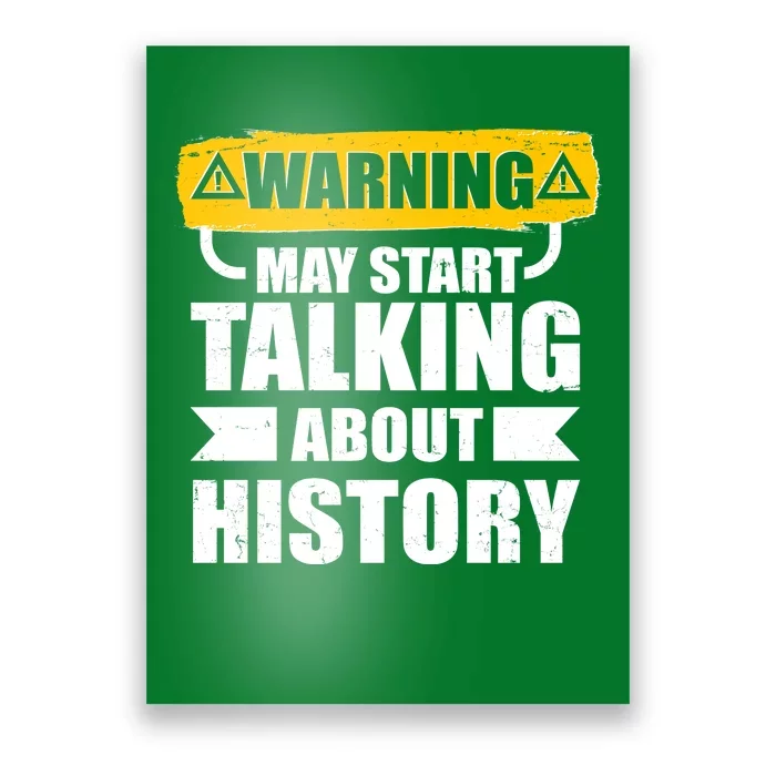 Warning May Start Talking About History Poster