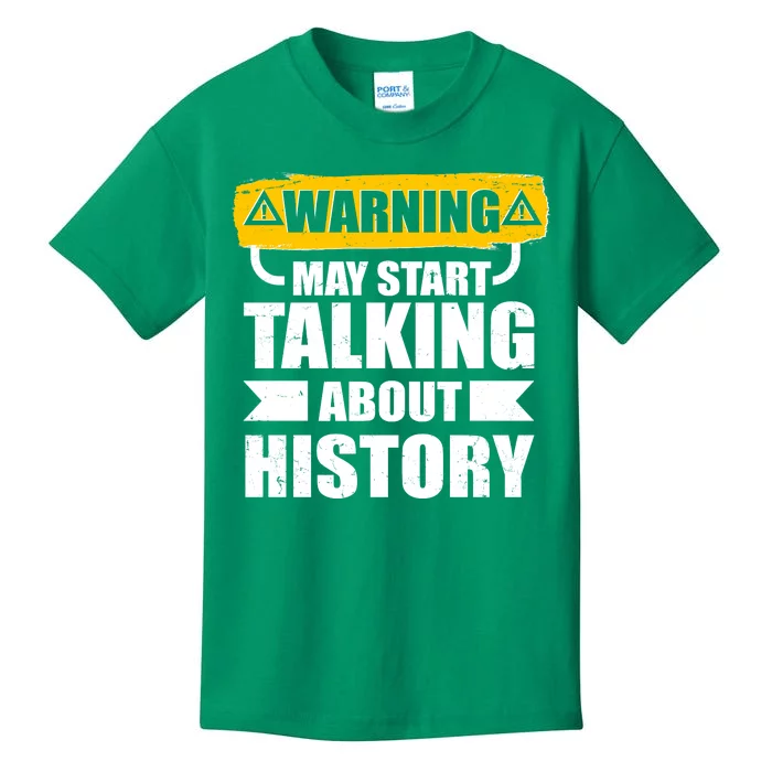 Warning May Start Talking About History Kids T-Shirt