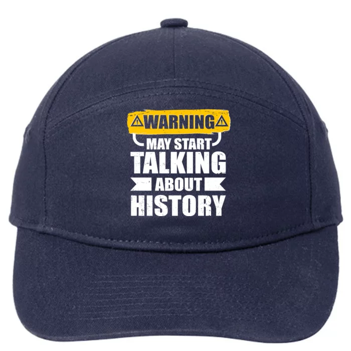 Warning May Start Talking About History 7-Panel Snapback Hat