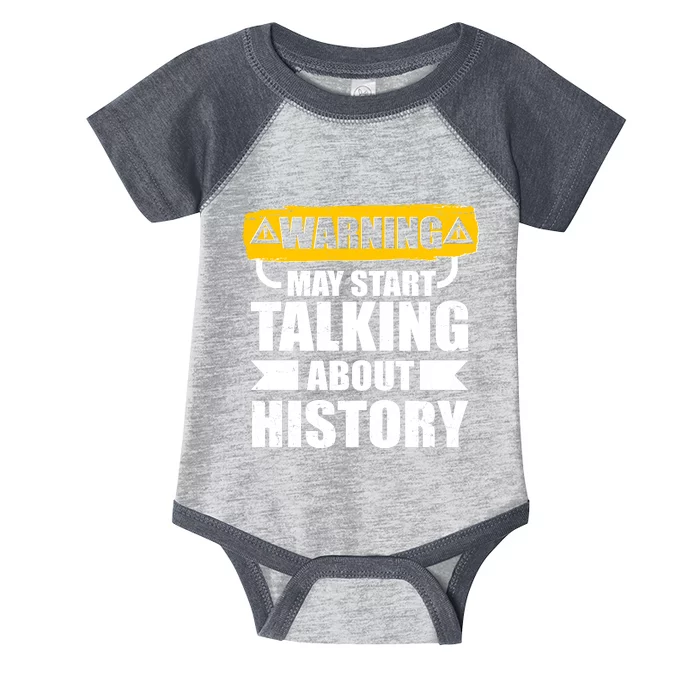 Warning May Start Talking About History Infant Baby Jersey Bodysuit