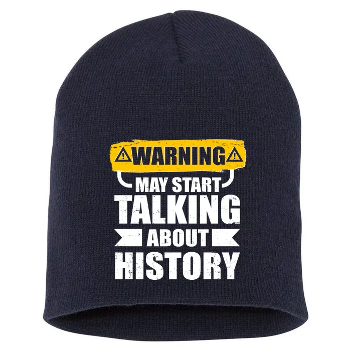 Warning May Start Talking About History Short Acrylic Beanie