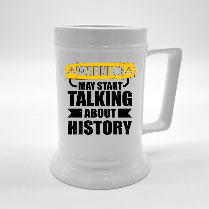 Warning May Start Talking About History Front & Back Beer Stein