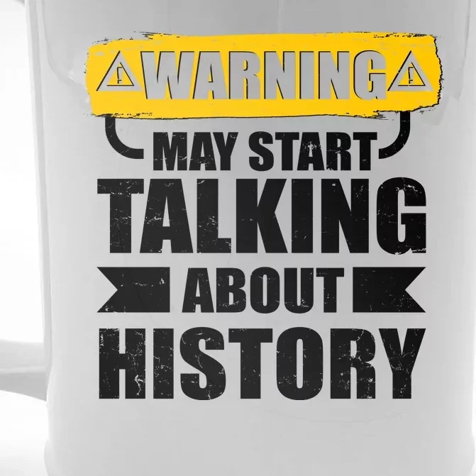 Warning May Start Talking About History Front & Back Beer Stein